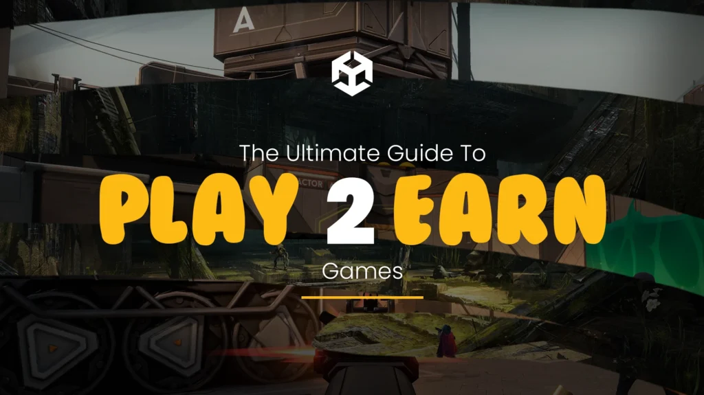 The Ultimate Guide To Play-2-Earn Games